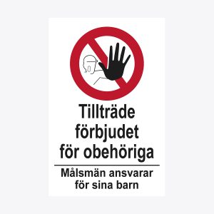 Förbudsskylt Tillträde förbjudet för obehöriga/målsmän ansvarar för sina barn PVC 5 mm.